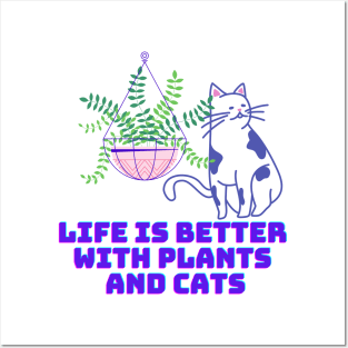 Life is Better with Plants and Cats Posters and Art